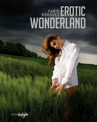 Erotic Wonderland - Fabio Borquez (ISBN: 9783037666135)