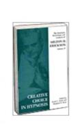 Creative Choice in Hypnosis - The Seminars Workshops and Lectures of Milton H. Erickson (ISBN: 9781853434211)