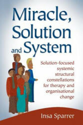Miracle, Solution and System - Insa Sparrer (ISBN: 9780954974954)