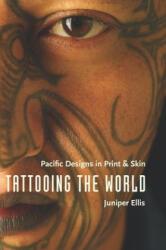 Tattooing the World - J. Ellis (ISBN: 9780231143691)