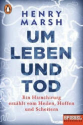 Um Leben und Tod - Henry Marsh, Katrin Behringer (ISBN: 9783328100676)