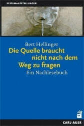 Die Quelle braucht nicht nach dem Weg zu fragen - Bert Hellinger (ISBN: 9783896705907)
