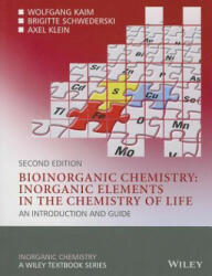 Bioinorganic Chemistry -- Inorganic Elements in the Chemistry of Life - Wolfgang Kaim, Brigitte Schwederski, Axel Klein (ISBN: 9780470975237)