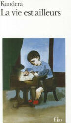 La vie est ailleurs - Milan Kundera (ISBN: 9782070368341)