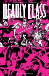 Deadly Class, Volume 10: Save Your Generation (ISBN: 9781534319325)