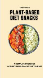 Plant-Based Diet Snacks: A Complete Cookbook of Plant-Based Snacks for your Diet (ISBN: 9781802772548)
