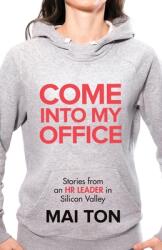 Come into My Office: Stories from an HR Leader in Silicon Valley (ISBN: 9781636768601)