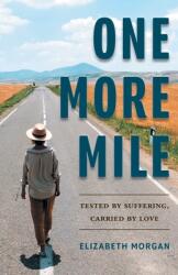 One More Mile: Tested by Suffering Carried by Love (ISBN: 9781525598296)