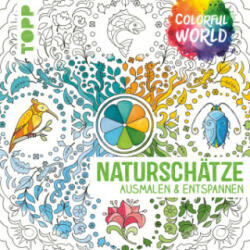 Colorful World - Naturschätze - Ursula Schwab, Natascha Pitz (ISBN: 9783772447341)