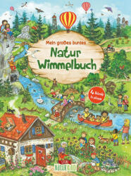 Mein großes buntes Natur-Wimmelbuch (Sammelband) - Eleni Livanios (ISBN: 9783743210981)