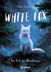 White Fox (Band 1) - Der Ruf des Mondsteins - Viola Wang, Ulrike Köbele (ISBN: 9783743208063)
