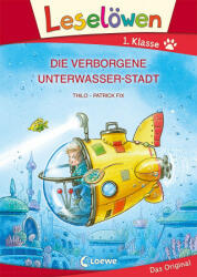 Leselöwen 1. Klasse - Die verborgene Unterwasser-Stadt (Großbuchstabenausgabe) - Patrick Fix (ISBN: 9783743207738)