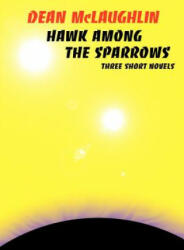 Hawk Among the Sparrows - Dean McLaughlin (2003)