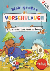 Mein großes Vorschulbuch - Ute Müller-Wolfangel, Gabie Hilgert, Stefanie Scharnberg (ISBN: 9783962691103)
