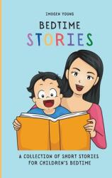Bedtime Stories: A Collection of Short Stories for Children's Bedtime (ISBN: 9781801906432)