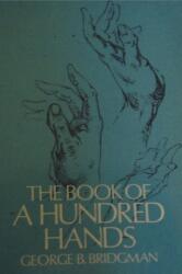 The Book of a Hundred Hands - George B Bridgman (ISBN: 9781773237855)