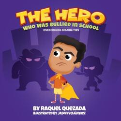 The Hero: Who Was Bullied In School (ISBN: 9781736951361)
