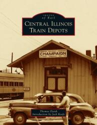 Central Illinois Train Depots (ISBN: 9781540246189)