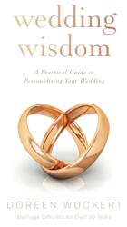 Wedding Wisdom: A Practical Guide to Personalizing Your Wedding (ISBN: 9781525590856)