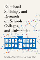 Relational Sociology and Research on Schools, Colleges, and Universities - William G. Tierney (ISBN: 9781438478241)