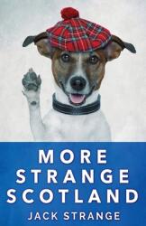More Strange Scotland (ISBN: 9784867450963)