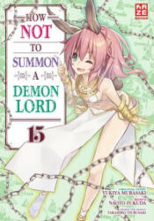 How NOT to Summon a Demon Lord - Band 15 - Etsuko Florian Weitschies Tabuchi (ISBN: 9782889512447)