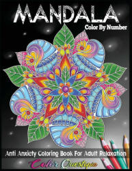 Mandala Color by Number Anti Anxiety Coloring Book for Adult Relaxation (ISBN: 9781954883109)