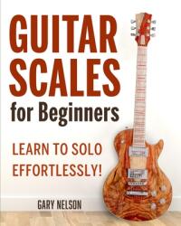 Guitar Scales for Beginners (ISBN: 9781951791698)