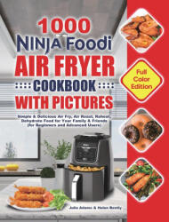 1000 Ninja Foodi Air Fryer Cookbook with Pictures - Helen Bently (ISBN: 9781801210935)