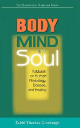 Body, Mind, and Soul - Rabbi Yitzchak Ginsburgh (ISBN: 9789657146088)