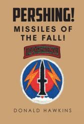 Pershing! : Missiles of the Fall! (ISBN: 9781647012922)