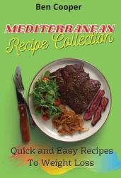 Mediterranean Recipe Collection: Quick and Easy Recipes To Weight Loss (ISBN: 9781802690637)