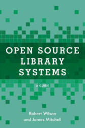 Open Source Library Systems: A Guide (ISBN: 9781538141397)