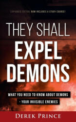 They Shall Expel Demons - Expanded Edition - DEREK PRINCE (ISBN: 9781782637448)