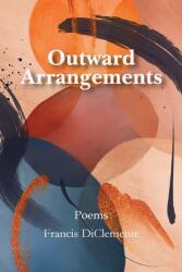 Outward Arrangements: Poems (ISBN: 9781736540329)