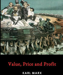Value, Price and Profit - KARL MARX (ISBN: 9781678080747)