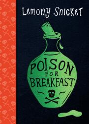 Poison for Breakfast - Lemony Snicket (ISBN: 9780861542611)