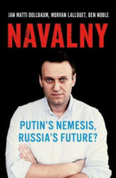 Navalny: Putin's Nemesis, Russia's Future? - Morvan Lallouet, Ben Noble (ISBN: 9780197611708)