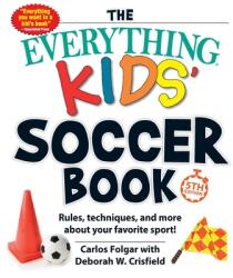 Everything Kids' Soccer Book, 5th Edition - Deborah W. Crisfield (ISBN: 9781507215579)