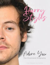 Harry Styles: Adore You - CAROLYN MCHUGH (ISBN: 9781912918683)