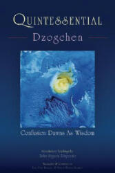 Quintessential Dzogchen - Tulku Urgyen Rinpoche (ISBN: 9789627341581)
