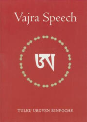 Vajra Speech - Tulku Urgyen Rinpoche (ISBN: 9789627341444)