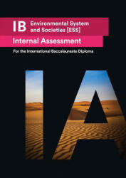 IB Environmental Systems and Societies [ESS] Internal Assessment (ISBN: 9781999611545)