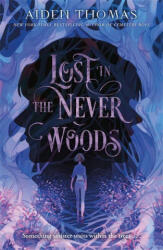 Lost in the Never Woods - Aiden Thomas (ISBN: 9780349430126)