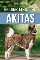 Complete Guide to Akitas (ISBN: 9781952069925)