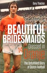 Beautiful Bridesmaids Dressed in Oranje (ISBN: 9781785318467)