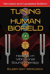 Tuning the Human Biofield - Eileen Day McKusick (ISBN: 9781644113189)