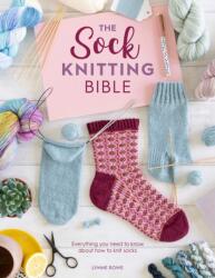 The Sock Knitting Bible (ISBN: 9781446308523)