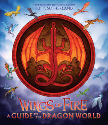 Wings of Fire: A Guide to the Dragon World - Joy Ang (ISBN: 9781338634822)