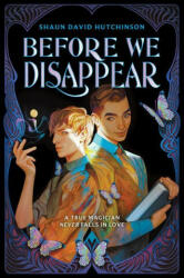 Before We Disappear - Shaun David Hutchinson (ISBN: 9780063025226)